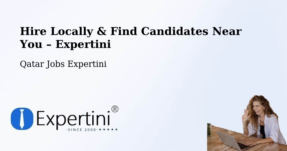 Hire Locally in Doha – Find Qualified Candidates Near You - Doha, Qatar Jobs Expertini