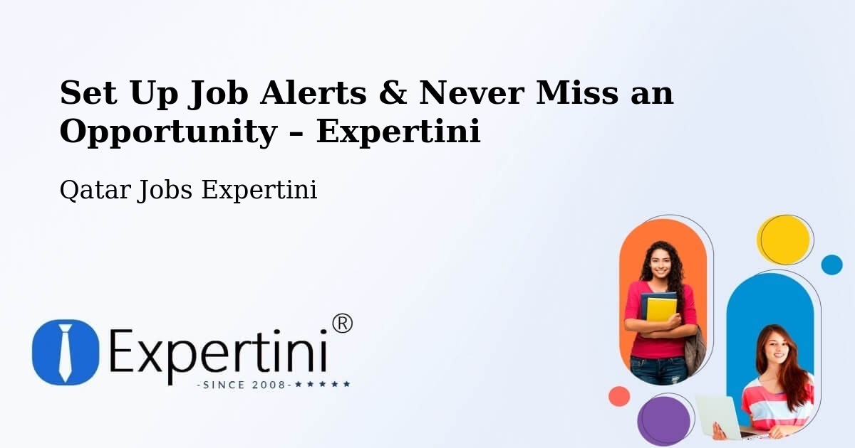 Job Alerts Guide – Get Notified About New Jobs in Doha - Doha, Qatar Jobs Expertini