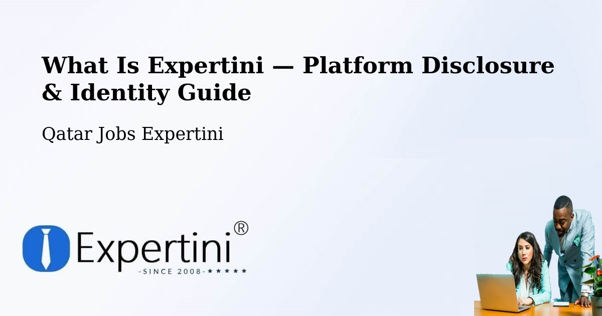 What Is Expertini — Platform Disclosure & Identity Guide – Doha